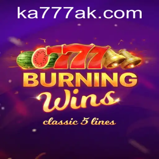 BurningWins: Descubra a Emoção dos Clássicos Reimaginados pela KA777.COM