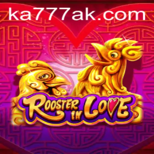Descubra RoosterInLove: Um Jogo Inovador da Plataforma KA777.COM